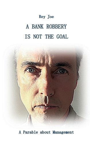 Cover image for A Bank robbery is not the Goal