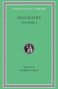 Cover image for To Demonicus. To Nicocles. Nicocles or the Cyprians. Panegyricus. To Philip. Archidamus