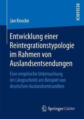 Cover image for Entwicklung Einer Reintegrationstypologie Im Rahmen Von Auslandsentsendungen: Eine Empirische Untersuchung Im Langsschnitt Am Beispiel Von Deutschen Auslandsentsandten