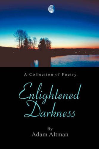Cover image for Enlightened Darkness: A Collection of Poetry