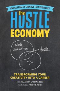 Cover image for The Hustle Economy: Transforming Your Creativity Into a Career