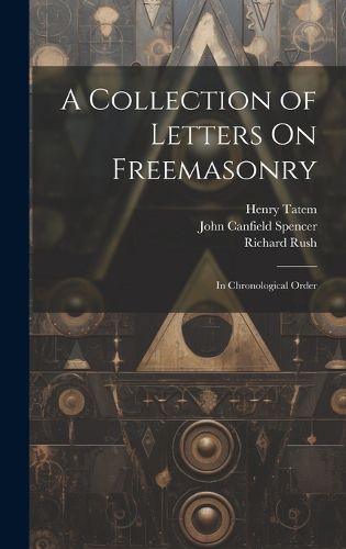 A Collection of Letters On Freemasonry