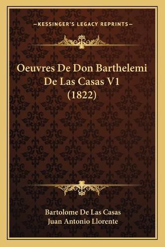 Oeuvres de Don Barthelemi de Las Casas V1 (1822)