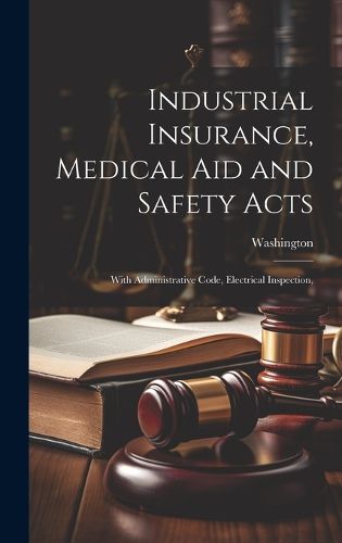 Cover image for Industrial Insurance, Medical Aid and Safety Acts