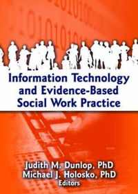 Cover image for Information Technology and Evidence-Based Social Work Practice