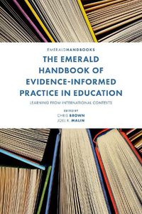 Cover image for The Emerald Handbook of Evidence-Informed Practice in Education: Learning from International Contexts