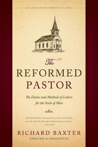 Cover image for The Reformed Pastor: The Duties and Methods of Labors for the Souls of Men [Updated and Annotated]