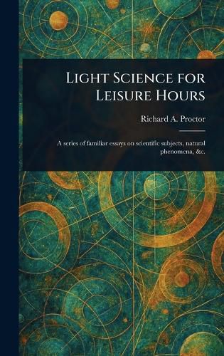 Cover image for Light Science for Leisure Hours