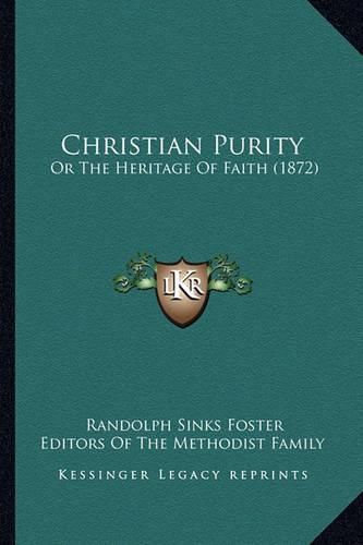 Cover image for Christian Purity: Or the Heritage of Faith (1872)