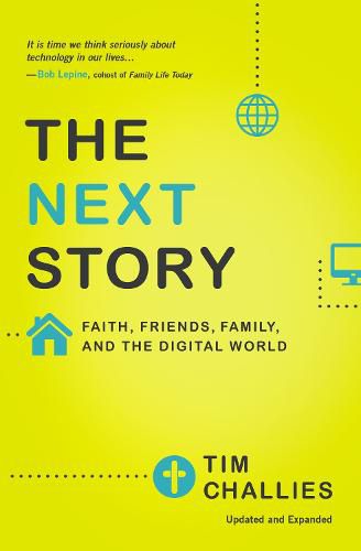 Cover image for The Next Story: Faith, Friends, Family, and the Digital World