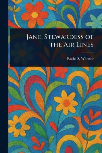 Cover image for Jane, Stewardess of the Air Lines