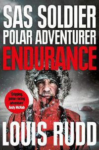 Cover image for Endurance: SAS Soldier. Polar Adventurer. Decorated Leader