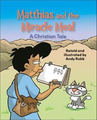 Cover image for Reading Planet KS2: Matthias and the Miracle Meal: A Christian Tale - Venus/Brown