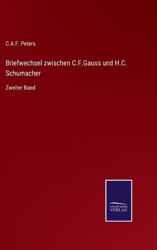 Cover image for Briefwechsel zwischen C.F.Gauss und H.C. Schumacher: Zweiter Band