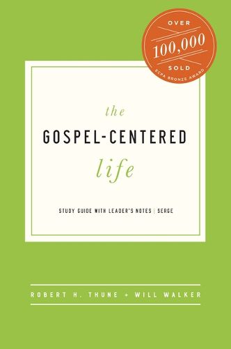 Cover image for The Gospel-Centered Life: Study Guide with Leader's Notes