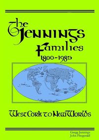 Cover image for The Jennings Families 1800-1985 West Cork to New Worlds