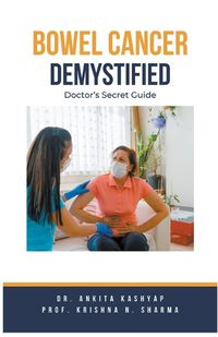 Cover image for Bowel Cancer Demystified Doctors Secret Guide