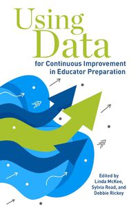 Cover image for Using Data for Continuous Improvement in Educator Preparation