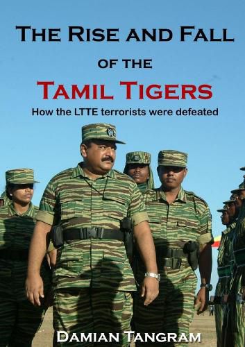 Cover image for The Rise and Fall of the Tamil Tigers