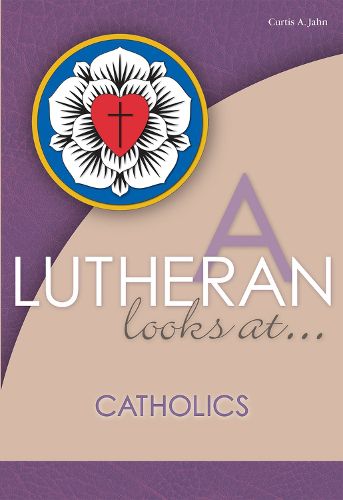 Cover image for A Lutheran Looks At Catholics
