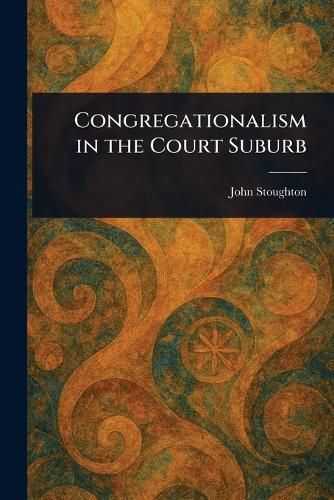 Cover image for Congregationalism in the Court Suburb