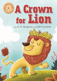 Cover image for Reading Champion: A Crown for Lion: Independent Reading Orange 6