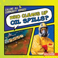 Cover image for Who Cleans Up Oil Spills?