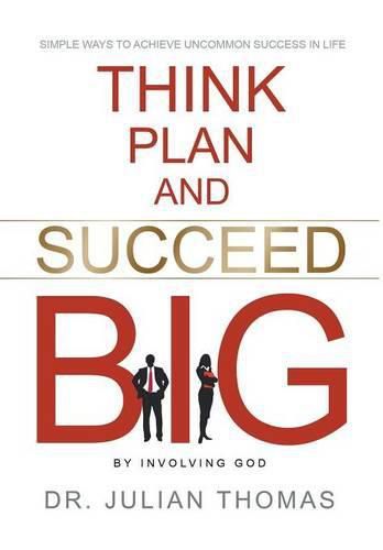 Cover image for Think, Plan, and Succeed B.I.G. (By Involving God)