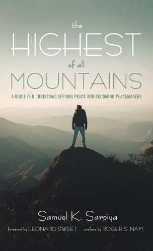 The Highest of All Mountains: A Guide for Christians Seeking Peace and Becoming Peacemakers