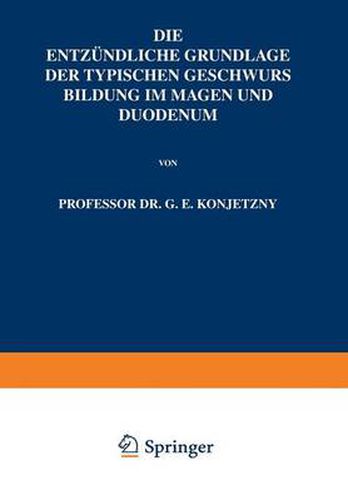 Cover image for Die Entzundliche Grundlage Der Typischen Geschwurs Bildung Im Magen Und Duodenum