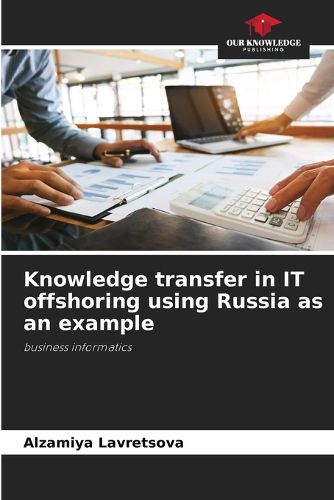 Knowledge transfer in IT offshoring using Russia as an example