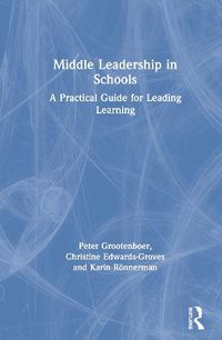 Cover image for Middle Leadership in Schools: A Practical Guide for Leading Learning