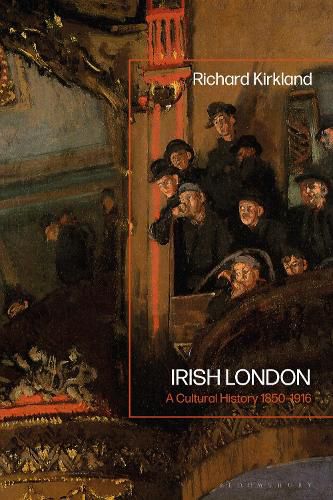 Cover image for Irish London: A Cultural History 1850-1916