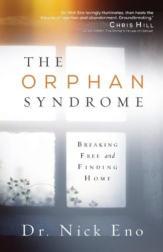 Cover image for The Orphan Syndrome: Breaking Free and Finding Home