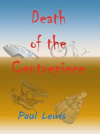 Cover image for Death of the Centrepiece