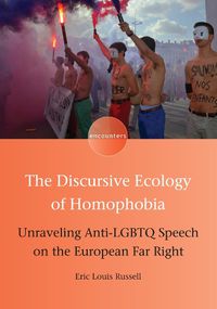 Cover image for The Discursive Ecology of Homophobia: Unraveling Anti-LGBTQ Speech on the European Far Right