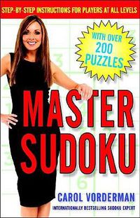 Cover image for Master Sudoku: Step-by-Step Instructions for Players at All Levels