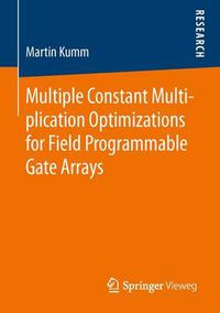 Cover image for Multiple Constant Multiplication Optimizations for Field Programmable Gate Arrays