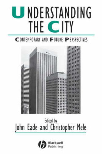 Cover image for Understanding the City: Contemporary and Future Perspectives