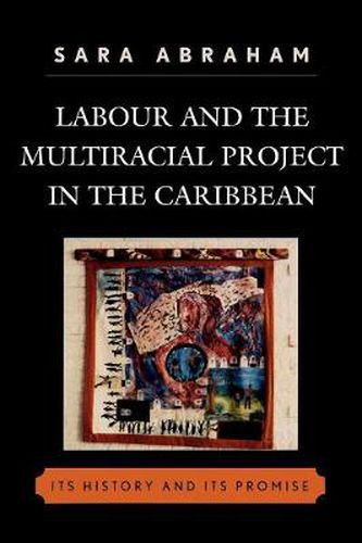 Cover image for Labour and the Multiracial Project in the Caribbean