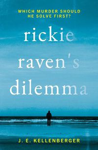 Cover image for Rickie Raven's Dilemma: Which Murder Should He Solve First?