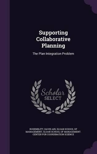 Cover image for Supporting Collaborative Planning: The Plan Integration Problem