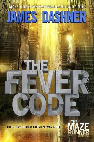 Cover image for The Fever Code (Maze Runner, Book Five; Prequel)
