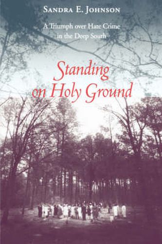 Cover image for Standing on Holy Ground: A Triumph Over Hate Crime in the Deep South