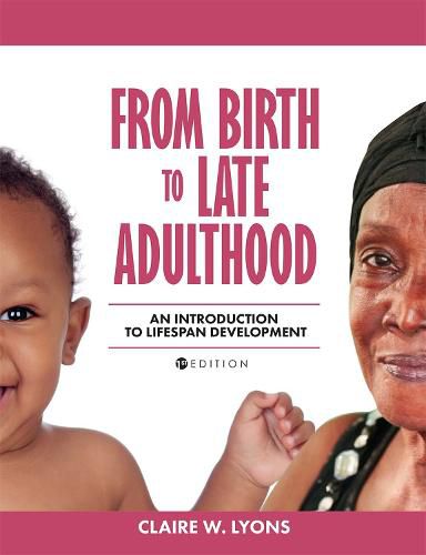 From Birth to Late Adulthood: An Introduction to Lifespan Development