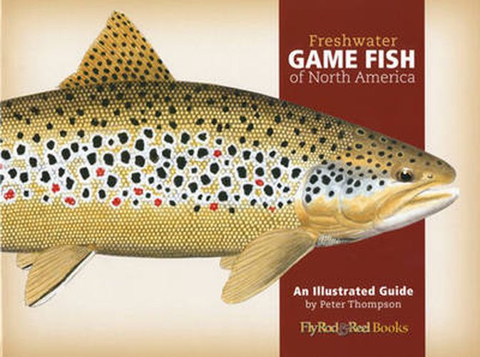 Freshwater Game Fish of North America: An Illustrated Guide