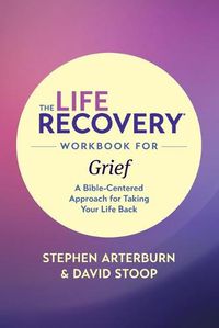 Cover image for Life Recovery Workbook for Grief, The