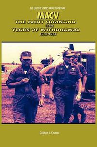 Cover image for Macv: The Joint Command in the Years of Withdrawal, 1968-1973 (United States Army in Vietnam series)