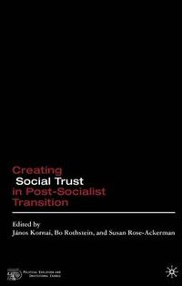 Cover image for Creating Social Trust in Post-Socialist Transition