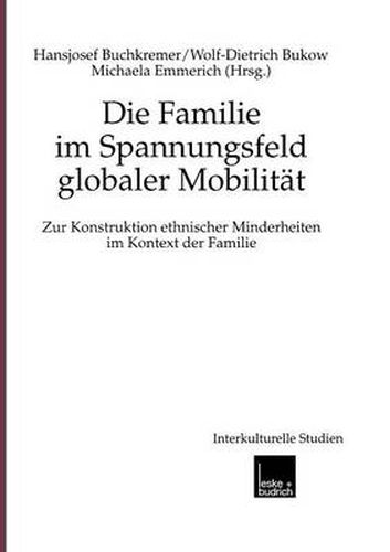 Cover image for Die Familie Im Spannungsfeld Globaler Mobilitat: Zur Konstruktion Ethnischer Minderheiten Im Kontext Der Familie